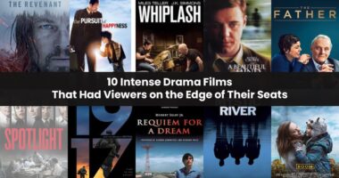 10 Intense Drama Films That Had Viewers on the Edge of Their Seats