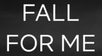 Fall for Me