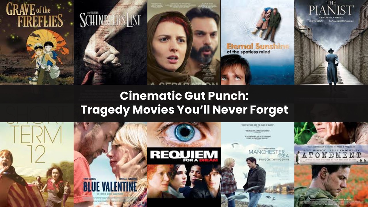Cinematic Gut Punch: Tragedy Movies You’ll Never Forget