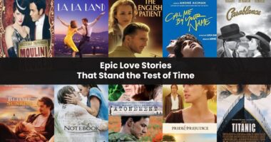 Epic Love Stories That Stand the Test of Time