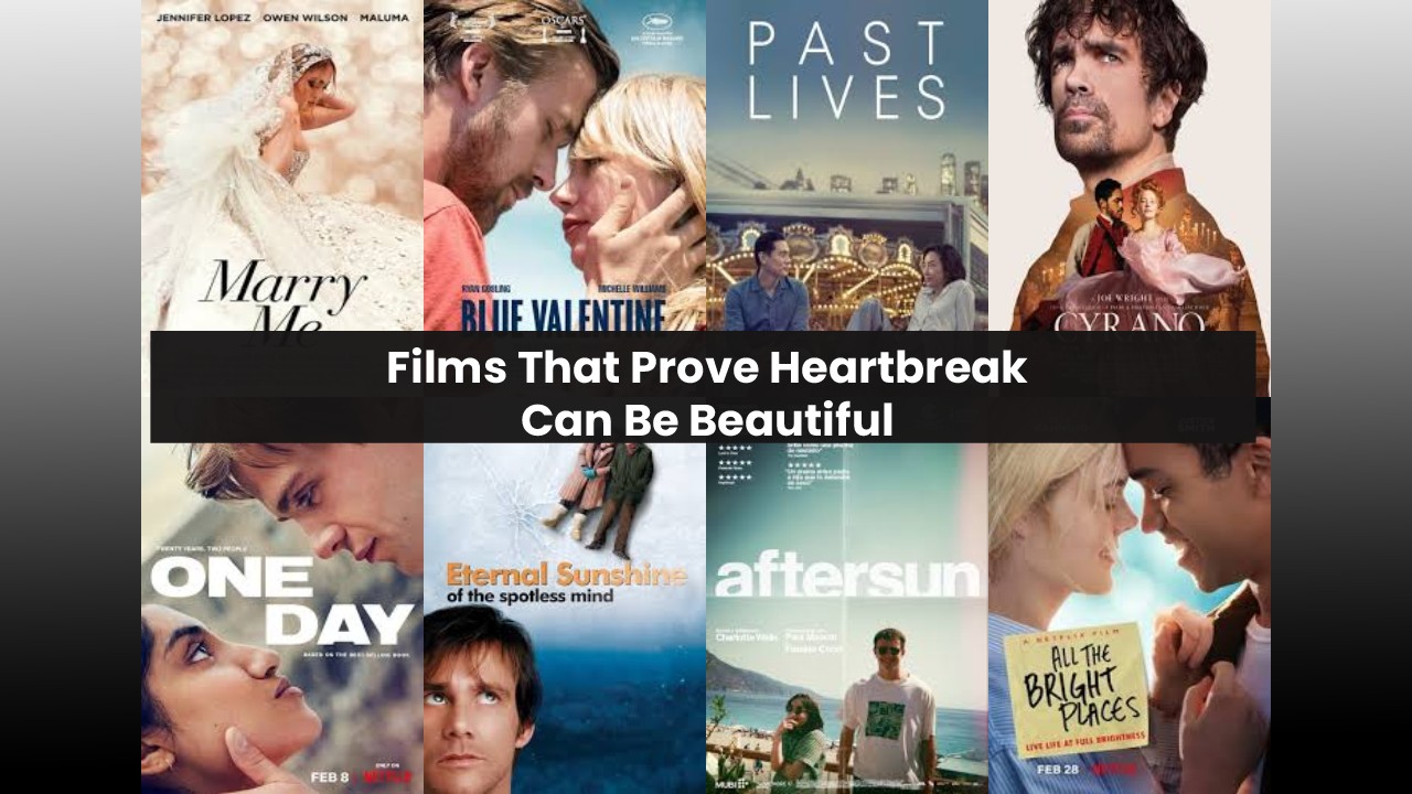 Films That Prove Heartbreak Can Be Beautiful