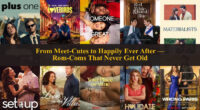From Meet-Cutes to Happily Ever After — Rom-Coms That Never Get Old