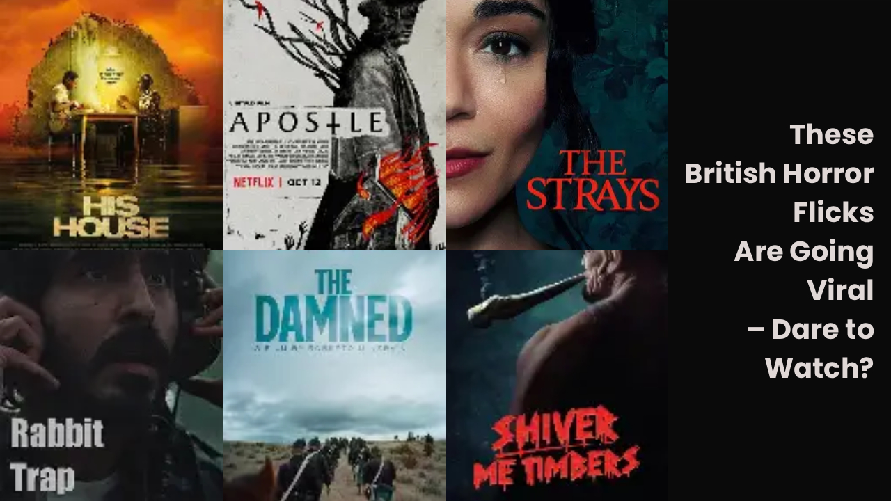 These British Horror Flicks Are Going Viral – Dare to Watch?