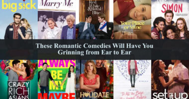 These Romantic Comedies Will Have You Grinning from Ear to Ear
