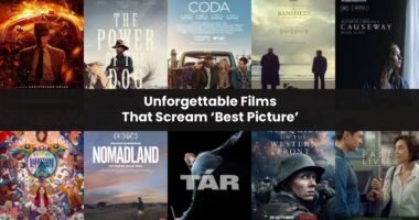 Unforgettable Films That Scream ‘Best Picture’